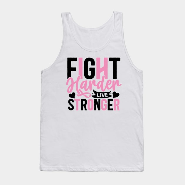 Fight harder live Stronger Tank Top by Misfit04